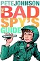 The Bad Spy's Guide