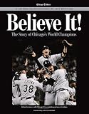 Believe It! The Story of Chicago s World Champions