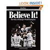 Believe It: The Story of the Chicago White Sox 2005 World Series Champions