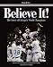 Believe It: The Story of the Chicago White Sox 2005 World Series Champions