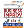 Business Improv: Experiential Learning Exercises to Train Employees to Handle Every Situation with Success