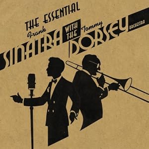 The Essential Frank Sinatra with the Tommy Dorsey Orchestra (2CD) by Frank Sinatra and Tommy Dorsey Orchestra (Audio CD - 2005) - Original recording remastered