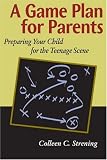 A Game Plan for Parents: Preparing Your Child for the Teenage Scene