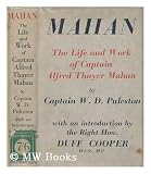MAHAN. The Life and Work of Capt. Alfred Thayer Mahan, U.S.N.