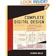 Complete Digital Design: A Comprehensive Guide to Digital Electronics and Computer System Architecture by Mark Balch