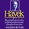 Hayek: His Contribution to the Political and Economic Thought of Our Time
