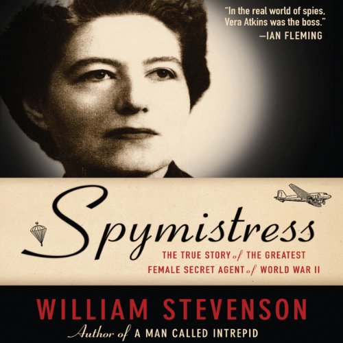 Download Spymistress: The True Story of the Greatest Female Secret Agent of World War II Download Spymistress: The True Story of the Greatest Female Secret Agent of World War II
