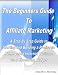 The Beginners Guide To Affiliate Marketing