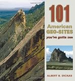 101 American Geo-Sites Youve Gotta See (Geology Underfoot)