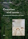 Gestorben wird immer: Zur Geschichte der Sargschreiner und -tischler - Christian F. Zander