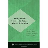 using social science to reduce violent offending american psychology law society series