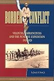Border Conflict: Villistas, Carrancistas and the Punitive Expedition, 19151920