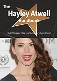 The Hayley Atwell Handbook - Everything you need to know about Hayley Atwell [Paperback] [2013] Emily Smith
