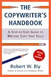 The Copywriter's Handbook, Third Edit...