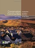 Conservation Communities: Creating Value with Nature, Open Space, and Agriculture