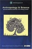 Anthropology and Science: Epistemologies in Practice (ASA Monographs (Berg Paperback))