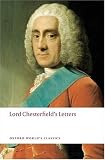 Lord Chesterfield s Letters (Oxford World s Classics)