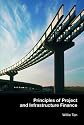 Principles of Project and Infrastructure Finance