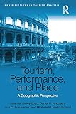 Tourism, performance, and place : a geographic perspective