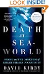 Death at SeaWorld: Shamu and the Dark...
