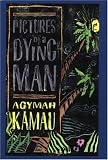 Pictures of a Dying Man: A Novel