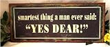 Weathered Tin Sign Yes Dear