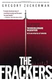The Frackers: The Outrageous Inside Story of the New Billionaire Wildcatters