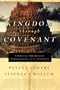 Kingdom through Covenant: A Biblical-Theological Understanding of the Covenants