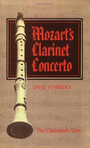Mozart's Clarinet Concerto: The Clarinetist's View