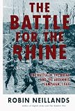 The Battle for the Rhine: The Battle of the Bulge and the Ardennes Campaign, 1944