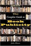 The Complete Guide to Book Publicity