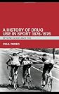 A History of Drug Use in Sport: 18761976: Beyond Good and Evil