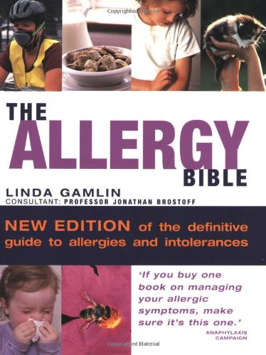 The Allergy Bible: Understanding, Diagnosing, Treating Allergies and Intolerances