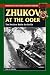 Zhukov at the Oder: The Decisive Battle for Berlin (Stackpole Military History Series...