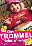 Das Trommel-ErlebnisBuch fr Kinder: Klanggeschichten und Rhythmusexperimente