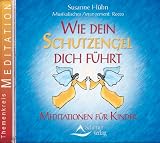 Produkt-Bild: Wie dein Schutzengel dich f&uuml;hrt - Meditationen f&uuml;r Kinder