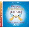 Wie dein Schutzengel dich f�hrt - Meditationen f�r Kinder