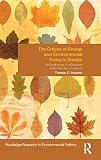 The origins of energy and environmental policy in Europe : the beginnings of a European environmental conscience