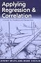 Applying Regression and Correlation: A Guide for Students and Researchers
