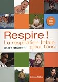 Respire ! : La respiration totale pour tous (1DVD)