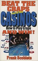 Beat the Craps out of the Casinos: How to play craps and win!