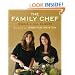 The Family Chef: Make Your Kitchen the Heart of Your Family