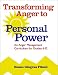 Book Transforming Anger to Personal Power: An Anger Management Curriculum for Grades 6-12