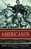 Americanos: Latin Americas Struggle for Independence (Pivotal Moments in World History)