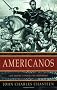 Americanos: Latin America's Struggle for Independence