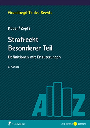 Strafrecht Besonderer Teil: Definitionen mit Erläuterungen (Grundbegriffe des Rechts) (German Edition)