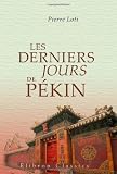 Les derniers jours de Pékin (French Edition)