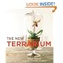 The New Terrarium: Creating Beautiful Displays for Plants and Nature