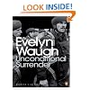 Unconditional Surrender: The Conclusion of Men at Arms and Officers and Gentlemen (Penguin Modern Classics)