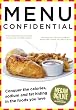Menu Confidential: Conquer the Hidden Calories, Sodium and Fat in the Foods You Love